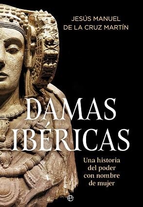 DAMAS IBÉRICAS | 9788410942257 | DE LA CRUZ MARTÍN, JESÚS MANUEL | Llibreria Geli - Llibreria Online de Girona - Comprar llibres en català i castellà