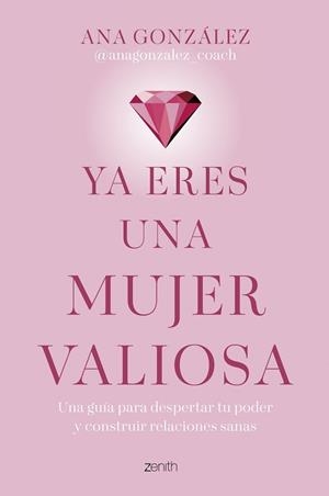 YA ERES UNA MUJER VALIOSA | 9788408312918 | ANA GONZÁLEZ @ANAGONZALEZ_COACH | Llibreria Geli - Llibreria Online de Girona - Comprar llibres en català i castellà