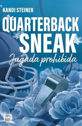 RIVALES. QUARTERBACK SNEAK | 9788408312987 | STEINER, KANDI | Llibreria Geli - Llibreria Online de Girona - Comprar llibres en català i castellà