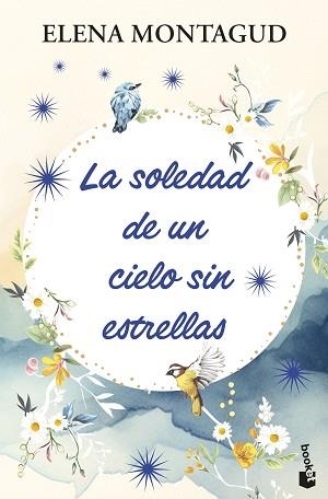 LA SOLEDAD DE UN CIELO SIN ESTRELLAS | 9788408314097 | MONTAGUD, ELENA | Llibreria Geli - Llibreria Online de Girona - Comprar llibres en català i castellà