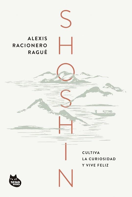 SHOSHIN.CULTIVA LA CURIOSIDAD Y VIVE FELIZ | 9788410427259 | RACIONERO RAGUÉ, ALEXIS | Llibreria Geli - Llibreria Online de Girona - Comprar llibres en català i castellà