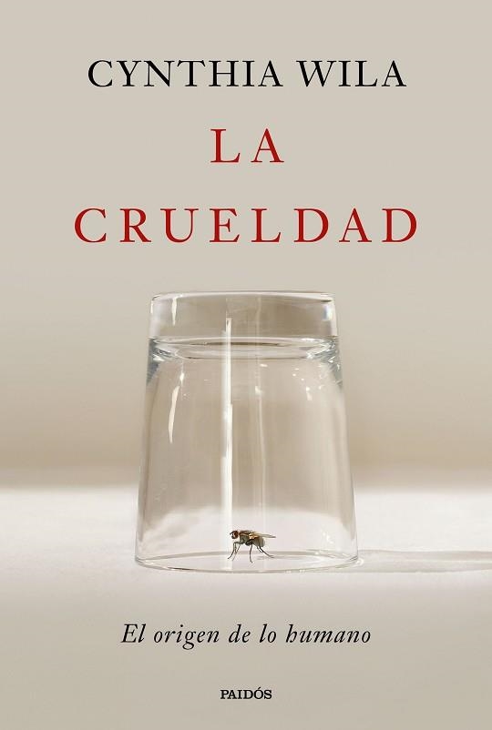 LA CRUELDAD.EL ORIGEN DE LO HUMANO | 9788449344763 | WILA, CYNTHIA | Libreria Geli - Librería Online de Girona - Comprar libros en catalán y castellano