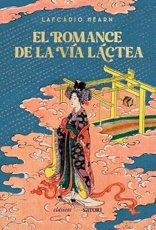 EL ROMANCE DE LA VÍA LÁCTEA | 9788410404250 | HEARN,LAFCADIO | Llibreria Geli - Llibreria Online de Girona - Comprar llibres en català i castellà