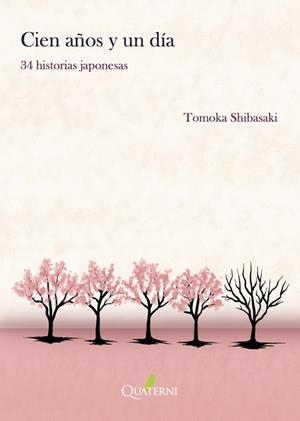 CIEN AÑOS Y UN DÍA.34 HISTORIAS JAPONESAS | 9788412972276 | TOMOKA SHIBASAKI | Llibreria Geli - Llibreria Online de Girona - Comprar llibres en català i castellà