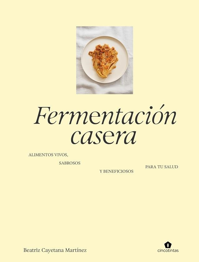 FERMENTACIÓN CASERA | 9788419043672 | MARTINEZ, BEATRIZ CAYETANA | Llibreria Geli - Llibreria Online de Girona - Comprar llibres en català i castellà