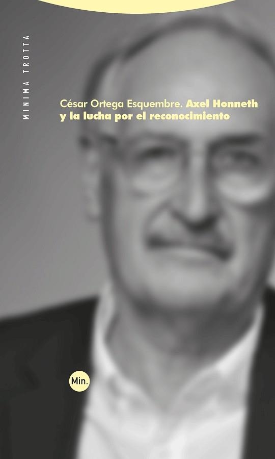 AXEL HONNETH Y LA LUCHA POR EL RECONOCIMIENTO | 9788413643557 | ORTEGA ESQUEMBRE, CÉSAR | Llibreria Geli - Llibreria Online de Girona - Comprar llibres en català i castellà