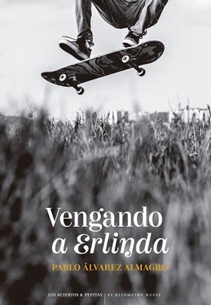 VENGANDO A ERLINDA | 9788419689351 | ÁLVAREZ ALMAGRO, PABLO | Libreria Geli - Librería Online de Girona - Comprar libros en catalán y castellano
