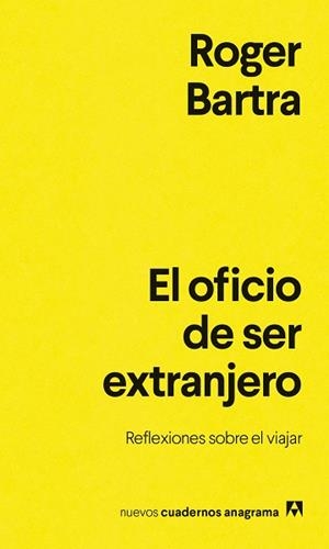 EL OFICIO DE SER EXTRANJERO | 9788433948878 | BARTRA, ROGER | Llibreria Geli - Llibreria Online de Girona - Comprar llibres en català i castellà
