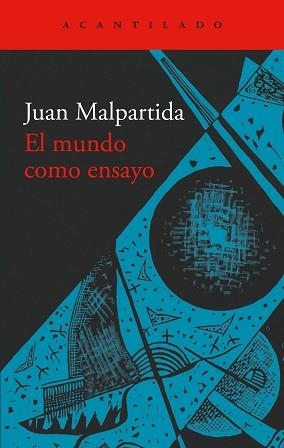 EL MUNDO COMO ENSAYO | 9791387964085 | MALPARTIDA, JUAN | Llibreria Geli - Llibreria Online de Girona - Comprar llibres en català i castellà