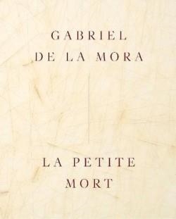 GABRIEL DE LA MORA.LA PETITE MORT (EDICIÓN ESPAÑOL) | 9788410290396 | DE LA MORA, GABRIEL | Llibreria Geli - Llibreria Online de Girona - Comprar llibres en català i castellà