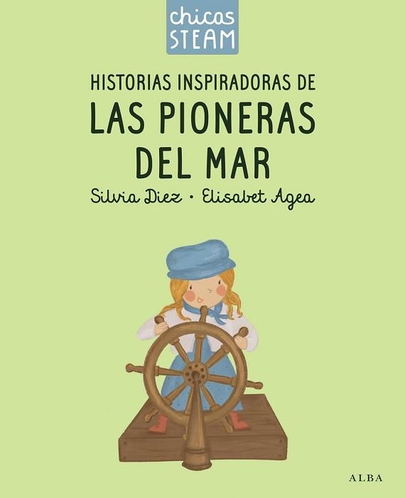 CHICAS STEAM.HISTORIAS DE LAS PIONERAS DEL MAR | 9788411782388 | DIEZ, SILVIA/AGEA, ELISABET | Llibreria Geli - Llibreria Online de Girona - Comprar llibres en català i castellà