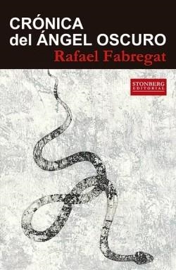 CRÓNICA DEL ÁNGEL OSCURO | 9791399099461 | FABREGAT,RAFAEL | Llibreria Geli - Llibreria Online de Girona - Comprar llibres en català i castellà