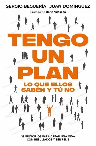 TENGO UN PLAN.LO QUE ELLOS SABEN Y TÚ NO | 9788466389402 | BEGUERÍA, SERGIO/DOMÍNGUEZ, JUAN | Llibreria Geli - Llibreria Online de Girona - Comprar llibres en català i castellà