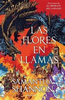 LAS FLORES EN LLAMAS (PRECUELA EL PRIORATO DEL NARANJO) | 9791387629564 | SHANNON, SAMANTHA | Llibreria Geli - Llibreria Online de Girona - Comprar llibres en català i castellà