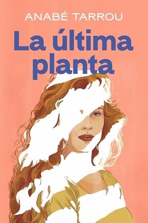 LA ÚLTIMA PLANTA | 9788401024993 | TARROU, ANABÉ | Llibreria Geli - Llibreria Online de Girona - Comprar llibres en català i castellà