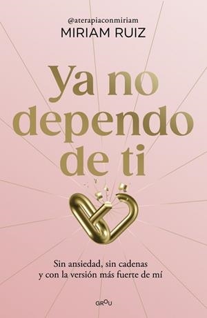 YA NO DEPENDO DE TI | 9791387724931 | RUIZ, MIRIAM | Libreria Geli - Librería Online de Girona - Comprar libros en catalán y castellano