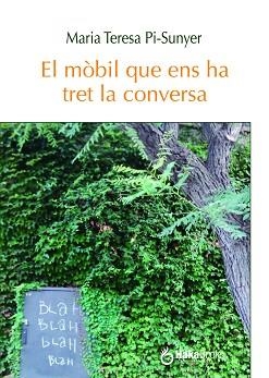 EL MÓBIL QUE ENS HA TRET LA CONVERSA | 9788410173200 | MARIA TERESA PI-SUNYER | Llibreria Geli - Llibreria Online de Girona - Comprar llibres en català i castellà