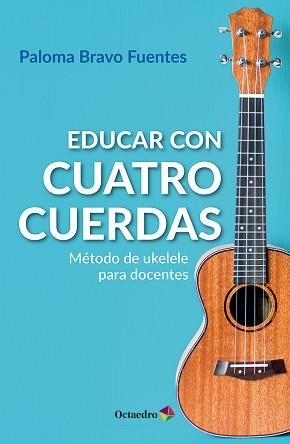 EDUCAR CON CUATRO CUERDAS | 9788410792104 | BRAVO FUENTES, PALOMA | Llibreria Geli - Llibreria Online de Girona - Comprar llibres en català i castellà