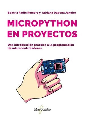 MICROPYTHON EN PROYECTOS | 9788426741189 | PADIN ROMERO, BEATRIZ/DAPENA JANEIRO, ADRIANA | Llibreria Geli - Llibreria Online de Girona - Comprar llibres en català i castellà