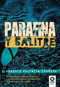 PARAFINA Y SALITRE | 9788410209916 | VALENTÍN CARRERA, ROBERTO | Llibreria Geli - Llibreria Online de Girona - Comprar llibres en català i castellà