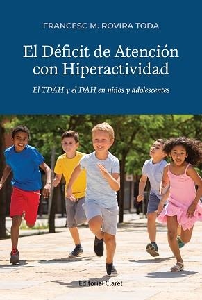 EL DÉFICIT DE ATENCIÓN CON HIPERACTIVIDAD | 9788491365983 | ROVIRA TODA, FRANCESC M. | Llibreria Geli - Llibreria Online de Girona - Comprar llibres en català i castellà