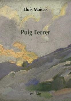 PUIG FERRER | 9791399072006 | MAICAS,LLUÍS | Llibreria Geli - Llibreria Online de Girona - Comprar llibres en català i castellà