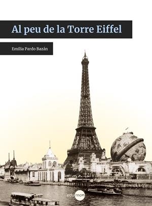 AL PEU DE LA TORRE EIFFEL | 9788410170179 | PARDO BAZÁN, EMILIA | Llibreria Geli - Llibreria Online de Girona - Comprar llibres en català i castellà