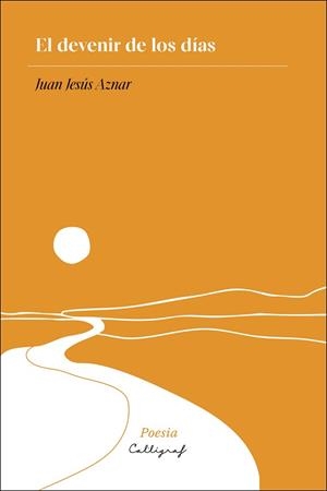 EL DEVENIR DE LOS DÍAS | 9791399045956 | AZNAR DEL ÁGUILA, JUAN JESÚS | Llibreria Geli - Llibreria Online de Girona - Comprar llibres en català i castellà