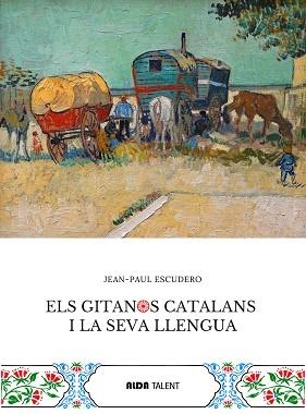 ELS GITANOS CATALANS I LA SEVA LLENGUA | 9788410123427 | ESCUDERO, JEAN-PAUL | Libreria Geli - Librería Online de Girona - Comprar libros en catalán y castellano