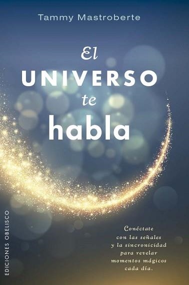 EL UNIVERSO TE HABLA | 9788411723480 | MASTROBERTE, TAMMY | Llibreria Geli - Llibreria Online de Girona - Comprar llibres en català i castellà