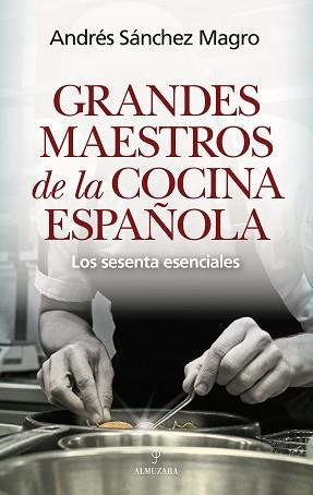 GRANDES MAESTROS DE LA COCINA ESPAÑOLA | 9791370201821 | ANDRÉS SÁNCHEZ MAGRO | Libreria Geli - Librería Online de Girona - Comprar libros en catalán y castellano