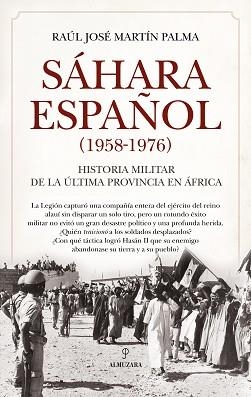 SÁHARA ESPAÑOL (1958-1976) | 9788410527720 | RAÚL JOSÉ MARTÍN PALMA | Llibreria Geli - Llibreria Online de Girona - Comprar llibres en català i castellà