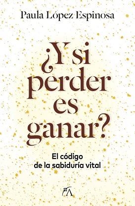 Y SI PERDER ES GANAR? | 9788410354869 | PAULA LÓPEZ ESPINOSA | Libreria Geli - Librería Online de Girona - Comprar libros en catalán y castellano