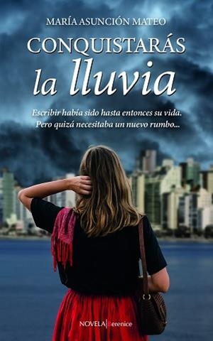 CONQUISTARÁS LA LLUVIA | 9788410356504 | MARÍA ASUNCIÓN MATEO | Libreria Geli - Librería Online de Girona - Comprar libros en catalán y castellano