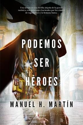 PODEMOS SER HÉROES | 9788410356979 | MANUEL H. MARTÍN | Libreria Geli - Librería Online de Girona - Comprar libros en catalán y castellano