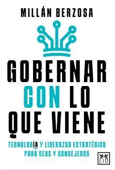 GOBERNAR CON LO QUE VIENE | 9788410221987 | BERZOSA,MILLAN | Llibreria Geli - Llibreria Online de Girona - Comprar llibres en català i castellà