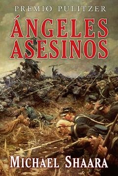 ÁNGELES ASESINOS | 9788498891652 | SHAARA, MICHAEL | Llibreria Geli - Llibreria Online de Girona - Comprar llibres en català i castellà