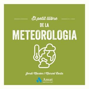 EL PETIT LLIBRE DE LA METEOROLOGIA | 9788410451643 | MAZÓN BUESO, JORDI/COSTA VILA, MARCEL | Llibreria Geli - Llibreria Online de Girona - Comprar llibres en català i castellà