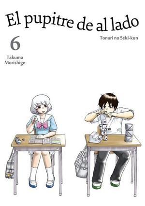 EL PUPITRE DE AL LADO-6 | 9788416188345 | MORISHIGE, TAKUMA | Libreria Geli - Librería Online de Girona - Comprar libros en catalán y castellano