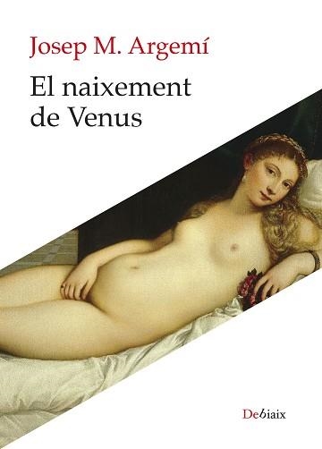 EL NAIXEMENT DE VENUS | 9788410377707 | ARGEMÍ, JOSEP MARIA | Llibreria Geli - Llibreria Online de Girona - Comprar llibres en català i castellà