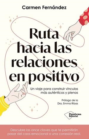 RUTA HACIA LAS RELACIONES EN POSITIVO | 9791387813635 | FERNÁNDEZ RIVAS, CARMEN | Libreria Geli - Librería Online de Girona - Comprar libros en catalán y castellano