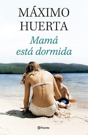 MAMÁ ESTÁ DORMIDA | 9788408314134 | HUERTA, MÁXIMO | Libreria Geli - Librería Online de Girona - Comprar libros en catalán y castellano