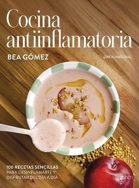 COCINA ANTIINFLAMATORIA | 9788408313625 | BEA GÓMEZ @BEALNATURAL_ | Llibreria Geli - Llibreria Online de Girona - Comprar llibres en català i castellà