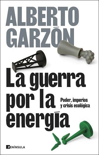 LA GUERRA POR LA ENERGÍA | 9788411004367 | GARZÓN, ALBERTO | Llibreria Geli - Llibreria Online de Girona - Comprar llibres en català i castellà