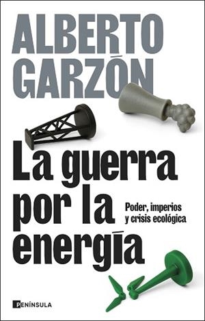 LA GUERRA POR LA ENERGÍA | 9788411004367 | GARZÓN, ALBERTO | Llibreria Geli - Llibreria Online de Girona - Comprar llibres en català i castellà