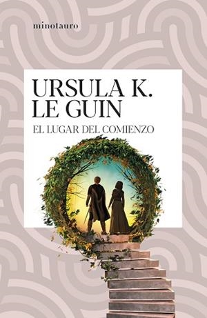 EL LUGAR DEL COMIENZO | 9788445022023 | URSULA K. LE GUIN | Libreria Geli - Librería Online de Girona - Comprar libros en catalán y castellano
