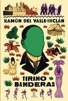 TIRANO BANDERAS | 9788467079838 | RAMÓN DEL VALLE-INCLÁN | Llibreria Geli - Llibreria Online de Girona - Comprar llibres en català i castellà