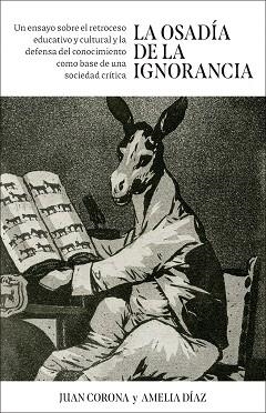 LA OSADÍA DE LA IGNORANCIA | 9788498756074 | CORONA RAMÓN, JUAN FRANCISCO/DÍAZ ÁLVAREZ, AMELIA | Llibreria Geli - Llibreria Online de Girona - Comprar llibres en català i castellà