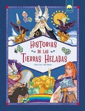 HISTORIAS DE LAS TIERRAS HELADAS | 9791256430789 | CIONÍ,CHIARA | Llibreria Geli - Llibreria Online de Girona - Comprar llibres en català i castellà