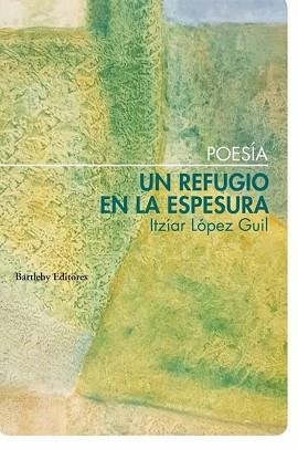 UN REFUGIO EN LA ESPESURA | 9788412885378 | LÓPEZ GUIL,ITZIAR | Llibreria Geli - Llibreria Online de Girona - Comprar llibres en català i castellà